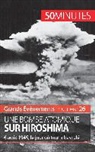 50 minutes, 50minutes, Maxime Tondeur, Maxim Tondeur, Maxime Tondeur - Une bombe atomique sur Hiroshima