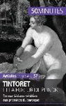 50 minutes, 50minutes, Eliane Reynold de Seresin, Elian Reynold de Seresin, Eliane Reynold De Seresin - Tintoret et la fureur de peindre
