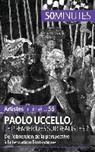 50 minutes, 50minutes, Barbara Delamarre, Barbar Delamarre, Barbara Delamarre - Paolo Uccello, le premier des surréalistes ?