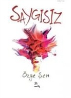Özge sen - Saygisiz