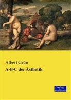 Albert Grün - A-B-C der Ästhetik