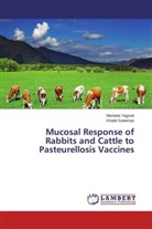 Khalid Suleiman, Mortad Yagoub, Mortada Yagoub - Mucosal Response of Rabbits and Cattle to Pasteurellosis Vaccines