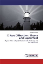 Giovanni Alcocer - X Rays Diffraction: Theory and Experiment