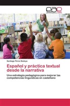 Santiago Pérez Bedoya - Español y práctica textual desde la narrativa