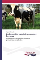 Agustín Rinaudo - Endometritis subclínica en vacas lecheras