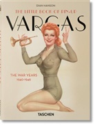 Dian Hanson, Alberto Vargas, Dia Hanson, Dian Hanson - The little book of Vargas : the war years, 1940-1946