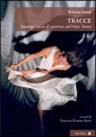 Roberta Carreri - Tracce. Training e storia di un'attrice dell'Odin Teatret