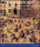 G. Gamberini - Cavalgiocare. L'arte di educare al fascino del cavallo con il gioco e il movimento
