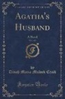 Dinah Maria Mulock Craik - Agatha's Husband, Vol. 1 of 3