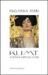 Edgarda Ferri - Klimt. Le donne, l'arte, gli amori