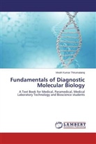Vinoth Kumar Thirumalairaj - Fundamentals of Diagnostic Molecular Biology