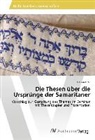 Ganna Lirer - Die Thesen über die Ursprünge der Samaritaner