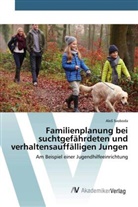 Ales Svoboda - Familienplanung bei suchtgefährdeten und verhaltensauffälligen Jungen