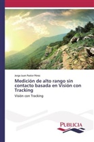 Jorge Juan Pastor Pérez - Medición de alto rango sin contacto basada en Visión con Tracking