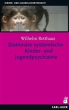 Wilhelm Rotthaus - Stationäre systemische Kinder- und Jugendpsychiatrie