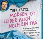 Tobi Katze, Tobi Katze - Morgen ist leider auch noch ein Tag, 3 Audio-CDs (Hörbuch)
