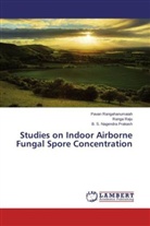 Nagendra Prakash, B. S. Nagendra Prakash, Rang Raju, Ranga Raju, Pava Rangahanumaiah, Pavan Rangahanumaiah - Studies on Indoor Airborne Fungal Spore Concentration