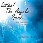 Carolynn Milne - Listen! The Angels Speak - Channeled Messages from The Realm of the Angels
