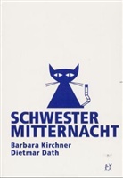 Dietmar Dath, Barbara Kirchner - Schwester Mitternacht