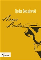 Fjodor Michailowitch Dostojewski, Fjodor M. Dostojewskij - Arme Leute