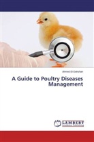 Ahmed El-Dahshan - A Guide to Poultry Diseases Management