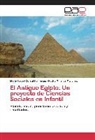 María Isabe Corral Herrerías, María Isabel Corral Herrerías, Miralles Martínez, Pedro Miralles Martínez - El Antiguo Egipto: Un proyecto de Ciencias Sociales en Infantil