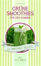 Kathrin Kalda - Grüne Smoothies für den Sommer