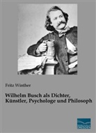 Fritz Winther - Wilhelm Busch als Dichter, Künstler, Psychologe und Philosoph
