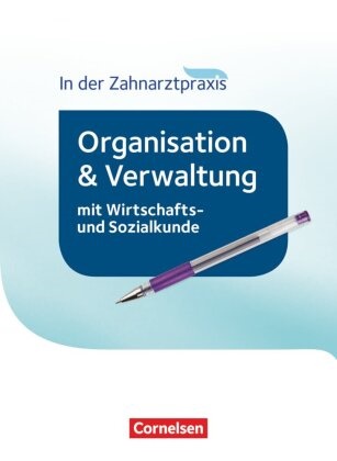 Albert Mergelsberg, Albert Mergelsberg - Zahnmedizinische Fachangestellte, Neubearbeitung (2016): Zahnmedizinische Fachangestellte - Organisation und Verwaltung in der Zahnarztpraxis (mit Wirtschafts- und Sozialkunde) - 2016 - Schulbuch