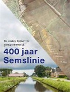 Jan Blokker, Egbert Brink, Paul Brood, Sake Elzinga, Martin Hillenga, Erwin Karel... - 400 jaar Semslinie