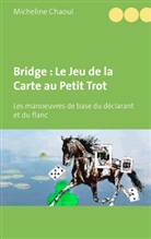 Micheline Chaoul - Bridge : Le Jeu de la Carte au Petit Trot