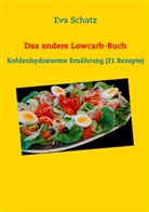 Eva Schatz - Das andere Lowcarb-Buch