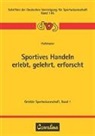 Heinz Hahmann - Sportives Handeln - erlebt, gelehrt, erforscht