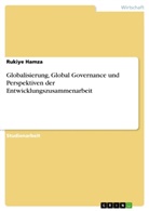 Rukiye Hamza - Globalisierung, Global Governance und Perspektiven der Entwicklungszusammenarbeit