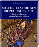 H Dieter Neumann, H. Dieter Neumann, Heinrich D. Neumann - So schnell schießen die Preußen nicht!