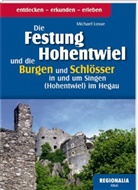 Michael Losse - Die Festung Hohentwiel und die Burgen und Schlösser in und um Singen (Hohentwiel) im Hegau