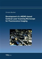 Christin Bechtel - Development of a MEMS-based Confocal Laser Scanning Microscope for Fluorescence Imaging