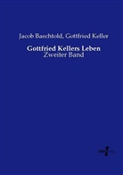 Jaco Baechtold, Jacob Baechtold, Gottfried Keller - Gottfried Kellers Leben