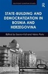 Soeren Keil, Soeren (EDT)/ Perry Keil, Soeren Perry Keil, Keil Soeren, Dr. Valery Perry, Valery Perry - State-Building and Democratization in Bosnia and Herzegovina
