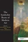 Michelle Facos, Michelle (EDT)/ Mednick Facos, Thor J. Mednick, Thor J. Facos Mednick, Michelle Facos, Facos Michelle... - Symbolist Roots of Modern Art