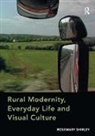 Rosemary Shirley, Shirley Rosemary - Rural Modernity, Everyday Life and Visual Culture