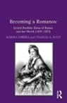 Charles A. Ruud, Dr. Charles Ruud, Dr. Charles Soroka Ruud, Ruud Charles A., Marin/ Ruud Soroka, Marina Soroka... - Becoming a Romanov. Grand Duchess Elena of Russia and Her World 1807