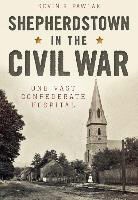 Kevin Pawlak, Kevin R. Pawlak - Shepherdstown in the Civil War:: One Vast Confederate Hospital