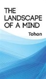 Tohon - The Landscape of a Mind