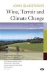 J. S. Gladstones, John Gladstones - Wine, Terroir and Climate Change