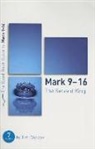 Tim Chester - Mark 9-16: The Servant King