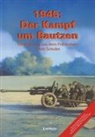 Jacek Domanski - 1945: Der Kampf um Bautzen
