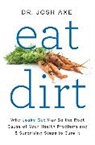 Dr Josh Axe, Josh Axe - Eat Dirt