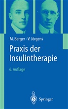 Berger, M Berger, M. Berger, Michae Berger, Michael Berger, V Jörgens... - Praxis der Insulintherapie