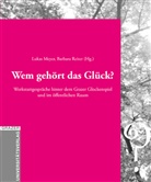 Lukas Meyer, Barbara Reiter - Wem gehört das Glück?
